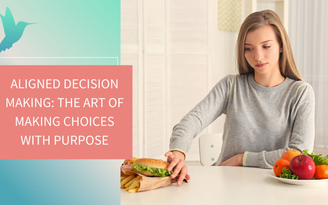 Featured image for blog post titled 'Aligned Decision Making: The Art of Making Choices with Purpose,' showing a woman making a decision between a salad and a burger with fries