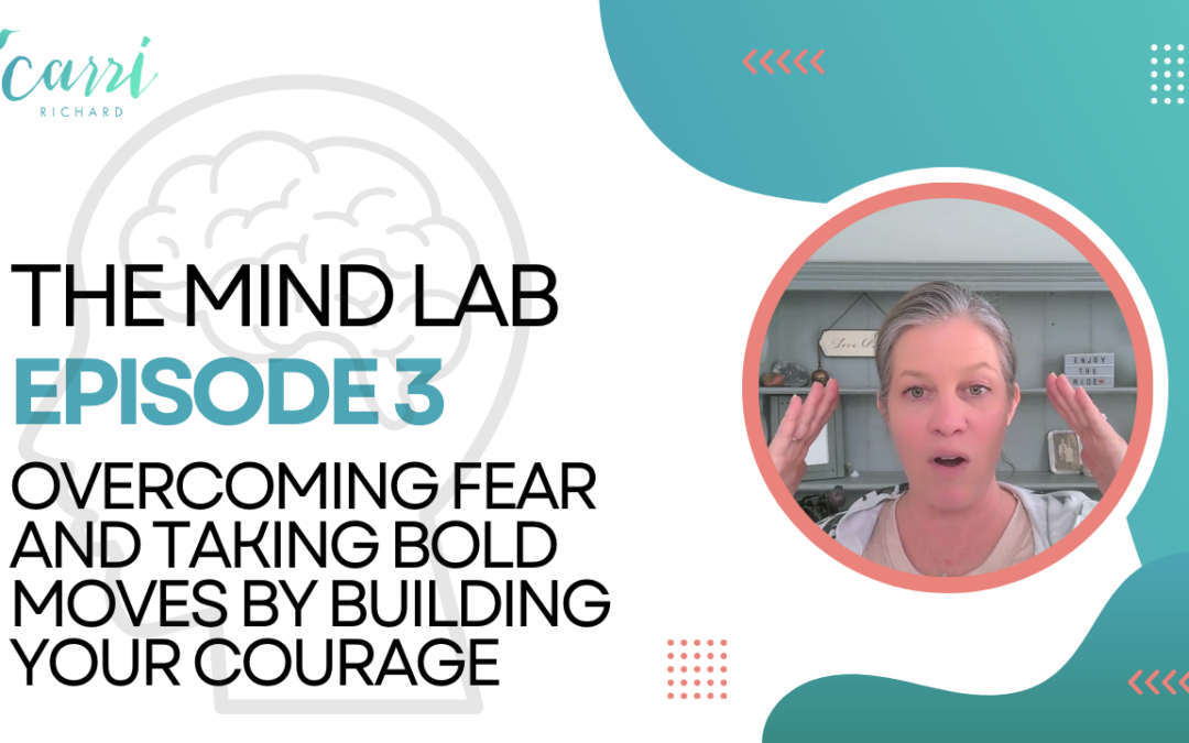 EP 3: Overcoming fear through nurturing Courage