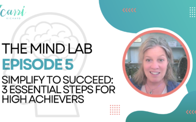 Ep 5: Simplify to Succeed: 3 Essential Steps for High Achievers